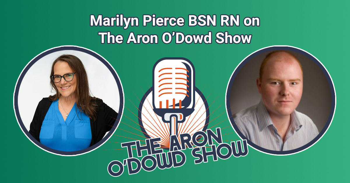 Marilyn Pierce BSN RN on The Aron O’Dowd Show