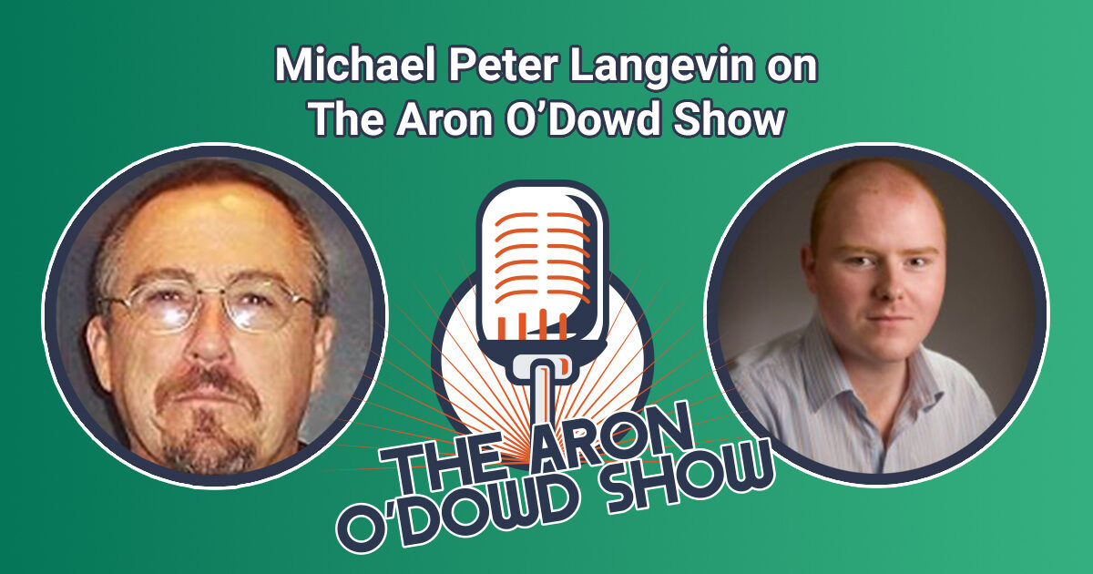Michael Peter Langevin on The Aron O’Dowd Show