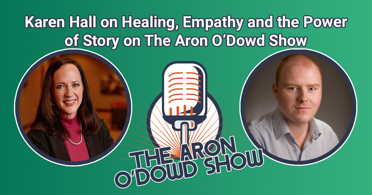 Karen Hall on Healing, Empathy and the Power of Story