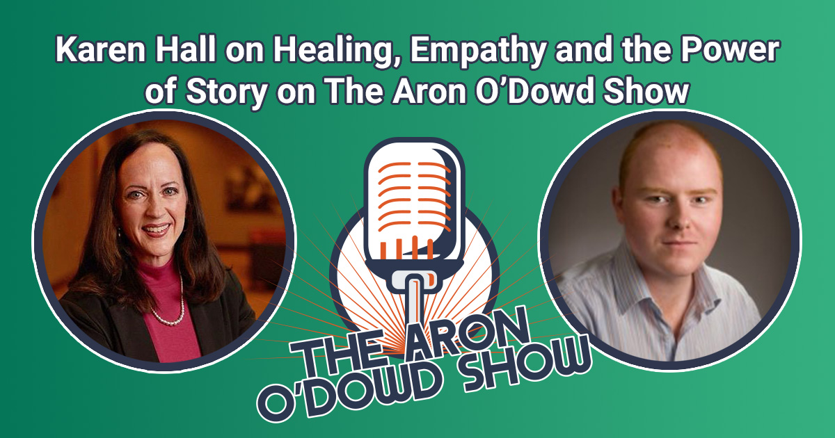 Karen Hall on Healing, Empathy and the Power of Story
